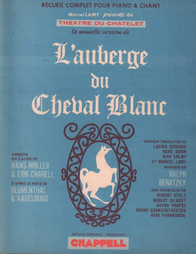 Partition de la chanson : Auberge du cheval blanc ( recueil ) Nouvelle version présentée par Marcel Lamy au Théâtre du Châtelet; opérette en 2 actes ...