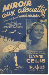 Partition de la chanson : Miroir aux alouettes      Miroir aux alouettes  . Celis Elyane - Ghestem Georges - Delmas Marcel