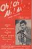 Partition de la chanson : Oh ! Oh ! Ah ! Ah ! /  Toi     Partition 2 titres   . Chauvier Georges,Charrier Jo - Stein William - Coulonges Georges