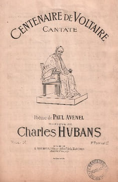 Partition de la chanson : Centenaire de Voltaire Chantée à Paris par les sociétés orphéoniques Françaises à la cérémonie du 30 Mai 1878 Hymne à ...
