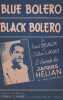 Partition de la chanson : Blue Bolero / Black Bolero     Partition 2 titres orchestre   . Hélian Jacques - Beaux René,Layat Julien - Layat J.