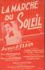 Partition de la chanson : Marche du soleil (La)        . Hélian Jacques - Bourtayre Henri,Rey Louis - Berthet M.,Willemetz Albert