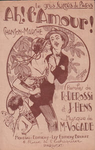 Partition de la chanson : Ah ! l'amour ! A Monsieur Antébi Président de l'A. G. Aux gais étudiants de Paris hommage sympathique des Auteurs Chanson marche