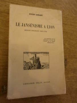 Le jansénisme à Lyon.
Benoît Fourgon (1687-1773). Justin Godart