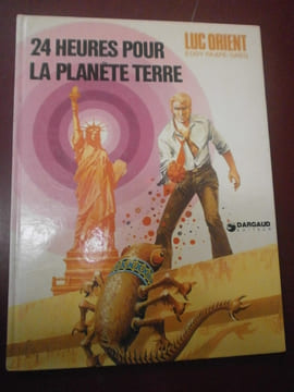 Luc Orient.
24 heures pour la planète terre . Paape & Greg.