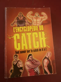L'encyclopédie du catch
Tout savoir de A comme argent à W comme WWE