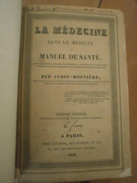 La médecine sans médecin ou Manuel de Santé, ouvrage destiné à soulager les infirmités, à prevénir les maladies aigues, à guérir les maladies ...