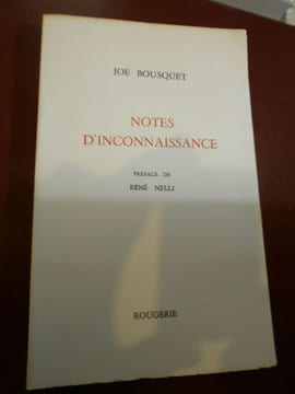  Notes d'inconnaissance

Préface René Nelli. Joe Bousquet
