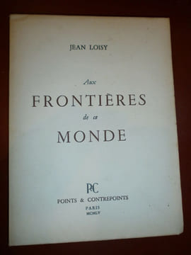 
Aux frontières de ce monde. J. Loisy 
