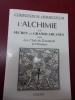 L'Alchimie & le secret des grands Arcanes - Les Clefs du Testament de Philothéos.. Vincent Derkaoui 