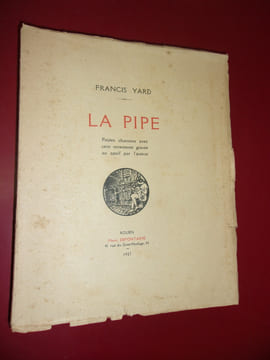 La Pipe. Petites Chansons avec cent ornements gravés au canif par l'auteur.. Francis Yard 