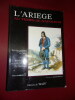  L'Ariège au temps de Napoléon, ou, Essai sur la statistique du département de l'Ariège: Précédé de récits de voyages et d'ascensions dans les Hautes ...