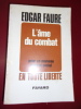 L'âme du combat - Pour un nouveau contrat social . Edgar Faure - Avec envoi