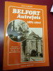 Belfort autrefois 1871/1914 - Images retrouvées de la vie quotidienne. André Larger