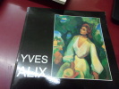 Yves Alix 1890-1969-  R&eacute;trospective. Collectif 