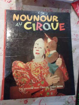 Nounour au Cirque.. Nounour & Anne-Marie Belot