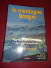 La montagne Basque 400 itinéraires à travers les sept provinces. Miguel Angulo