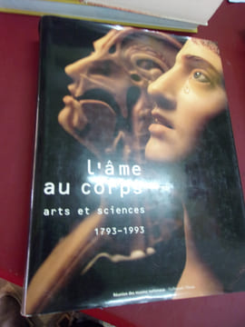L'âme au corps Arts et sciences 1793-1993.. Collectif