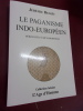 Le paganisme  Indo-Européen Pérennité & métamorphose.. Jérémie Benoît 