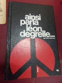 Ainsi parla Léon Degrelle.