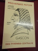 
Proverbes dictons et locutions en gascon montagnard recueillis en Bigorre & Comminges (Pyr&eacute;n&eacute;es Centrales).. Eug&egrave;ne Bernat 