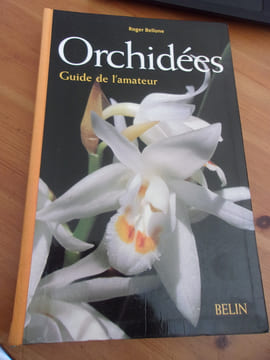 Orchidées Guide de l'amateur . Roger Bellone