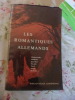 Les romantiques allemands - Wackenroder - Novalis - Kleist - Jean Paul - H&ouml;lderlin - B&uuml;chner - Tieck..... Armel Guerne 