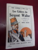 Les cahiers du Sergent Walter R&eacute;cits de l'Alg&eacute;rie fran&ccedil;aise. Loevenbruck & Hellin 