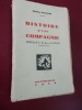 
Histoire d'une compagnie Main de Massiges - Verdun  Novembre 1915- Juin 1918 - Journal de marche.. Charles Delvert 