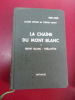 La chaine du Mont Blanc -  Mont Blanc Tr&eacute;lat&ecirc;te . Guide Vallot 
Lucien Devies & Pierre Henry 