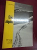 Ski Alpin Alpes Valaisannes. Andr&eacute; Pont 