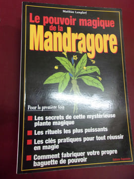 Le pouvoir magique de la Mandragore. Mathias Langlorf 