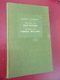Discours de Jean Guitton & réponse du Général Weygand prononcés le 22 mai 1962 à l'Académie Française.