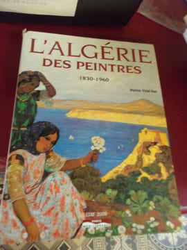 L'Algérie des peintres 1830-1960
. Marion Vidal-Bué 