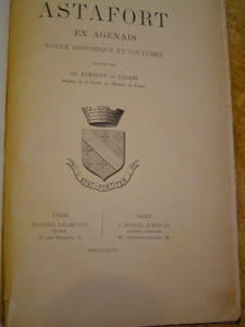 Astafort en Agenais (EDITION ORIGINALE)
(Gascogne Agenaise)
Notice historique et Coutumes