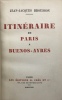 Itinéraire de Paris à Buenos-Ayres. Paris, Editions Crès, 1928.. BROUSSON Jean-Jacques.