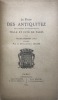 La Fleur des Antiquitez de La Noble et Triumphante Ville et Cité de Paris publiée par le bibliophile Jacob. Paris, Léon Willem, Paul Daffis, 1874.. ...
