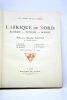 AFRIQUE DU NORD (L'). Algérie - Tunisie - Maroc. Préface du Maréchal Lyautey de l'Académie française. L'Algérie par Georges Rozet ; La Tunisie par ...