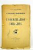 Le socialisme reconstructeur. L'organisation socialiste.. DESLINIERES (Lucien).