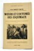 Moeurs et coutumes des esquimaux. Avant-propos et traduction du Dr. George Montandon, professeur d'ethnologie à l'école d'anthropologie. Avec 1 carte ...