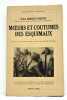 Moeurs et coutumes des esquimaux. Avant-propos et traduction du Dr. George Montandon, professeur d'ethnologie à l'école d'anthropologie. Avec 1 carte ...