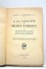 A la conquête du Mont Everest. Traduction française par G. Moreau. Précédée d'une introduction de Sir Francis Younghusband. Préface du prince Roland ...