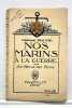 Nos marins à la guerre (sur mer et sur terre). (Avec 9 cartes dans le texte).. VEDEL (Commandant Emile).