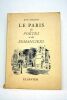 Le Paris, des poètes et des romanciers. Illustré de René Carliez. Préface du Duc de la Force de l'Académie Française.. GALLOTTI (Jean).