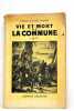 Vie et mort de La Commune. 1871.. FABRE (Marc-André).