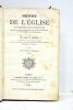 Histoire de l'église depuis Nôtre-Seigneur jusqu'au pontificat de Pie IX. Ouvrage destiné aux Séminaires, aux familles chrétiennes, aux Catéchismes et ...