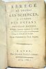 ABREGE de toutes les sciences a l'usage des enfants nouvelle edition refondue beaucoup augmentee et corrigée afin de la rendre propre a l'usage des ...