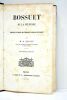 Bossuet de la jeunesse ou Marceaux extraits des principaux ouvrages de Bossuet.. SAUCIE (M.D).