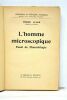 L'homme microscopique. Essai de Monadologie.. AUGER (Pierre).