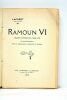 Ramoun VI. Dramo istouri en cinq ate en vers prouvençau, emé la traducioun Franceso en regard.. LAFORET.